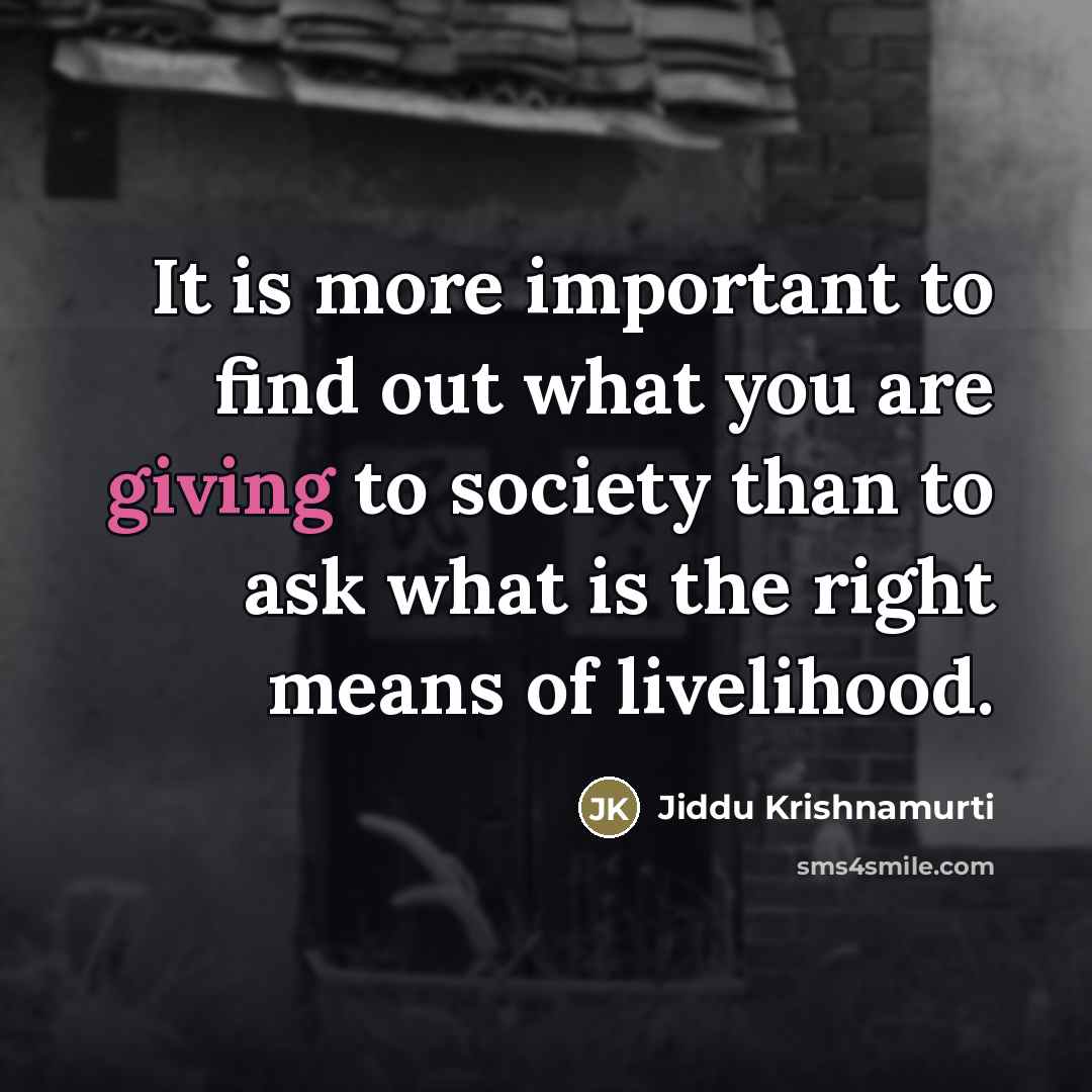 “It is more important to find out what you are…” quote by Jiddu Krishnamurti