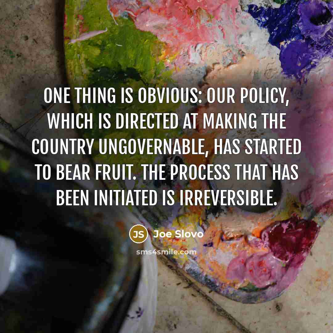 “One thing is obvious: Our policy, which is directed at…” quote by Joe Slovo