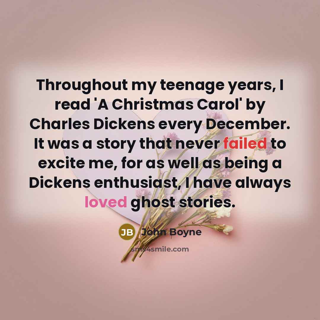 “Throughout my teenage years, I read 'A Christmas Carol' by…” quote by John Boyne