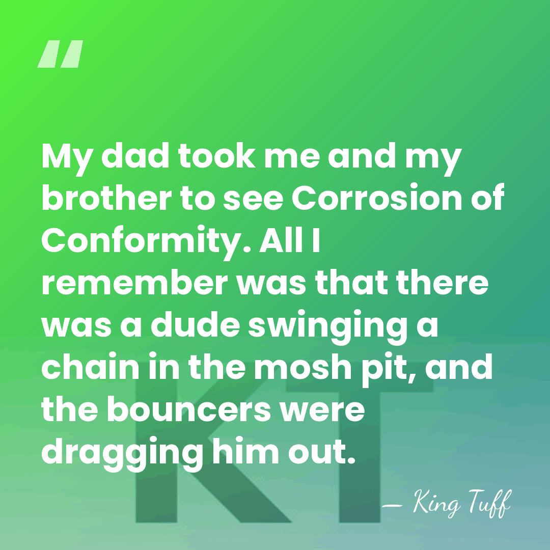 My dad took me and my brother to see Corrosion of Conformity.&hellip; - King Tuff