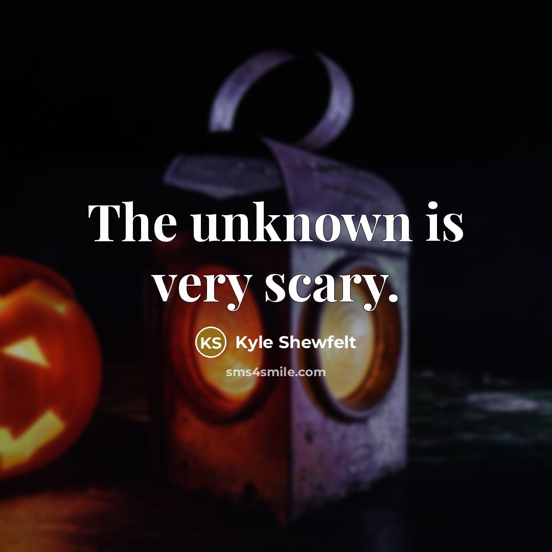 “The unknown is very scary.…” quote by Kyle Shewfelt