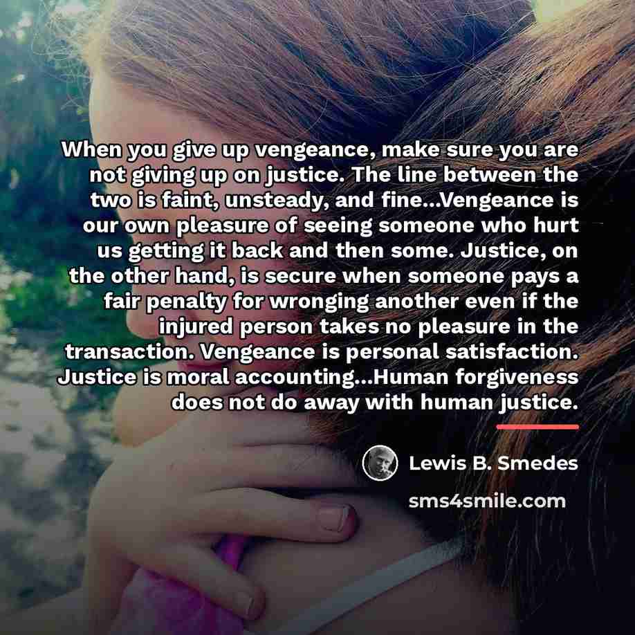 “When you give up vengeance, make sure you are not…” quote by Lewis B. Smedes