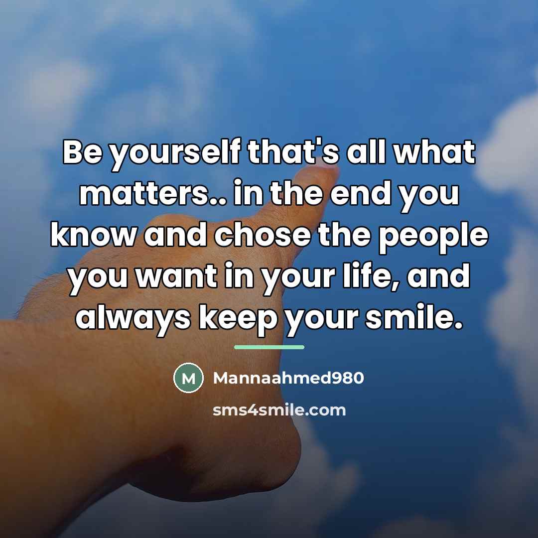 “Be yourself that's all what matters.. in the end you…” quote by Mannaahmed980