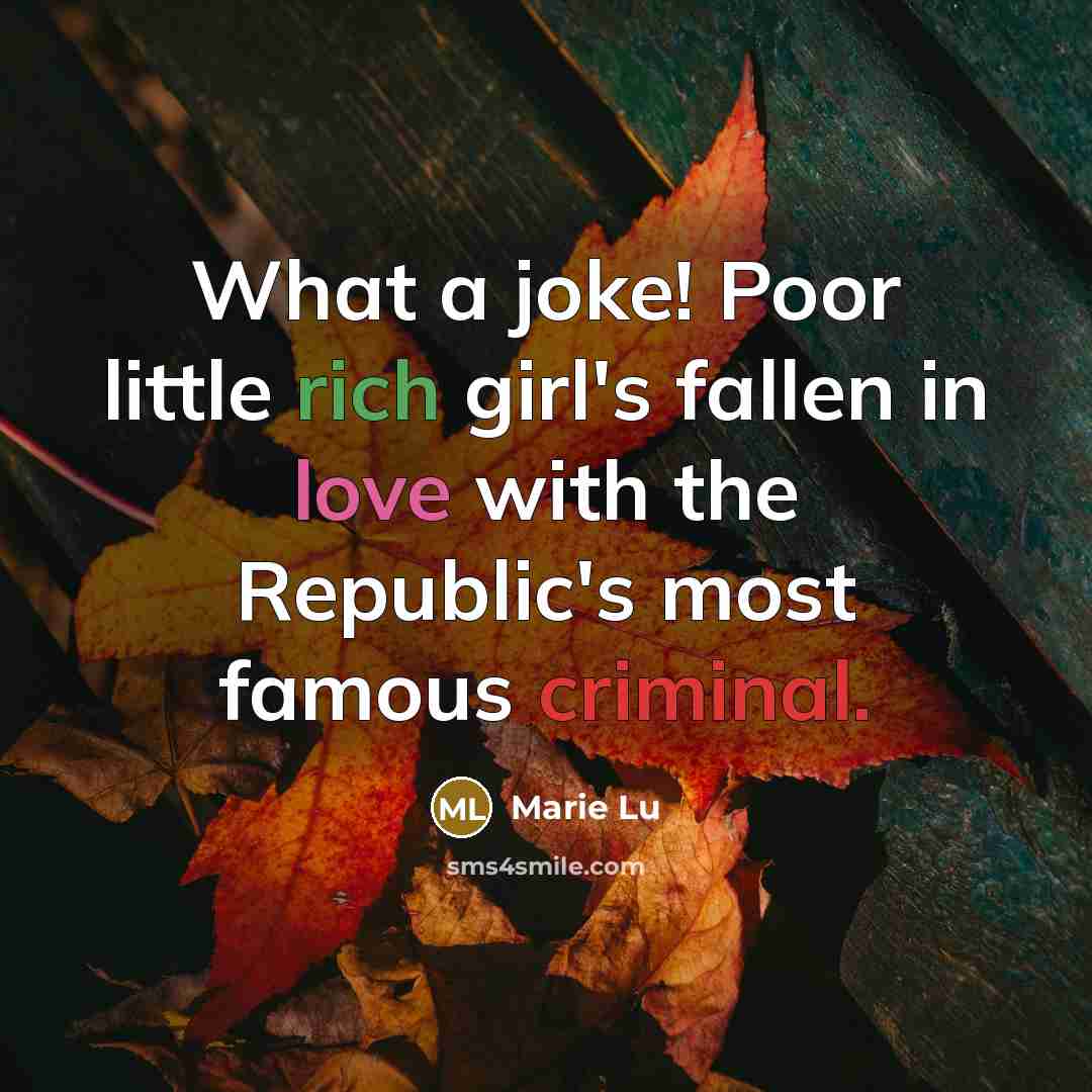 “What a joke! Poor little rich girl's fallen in love…” quote by Marie Lu