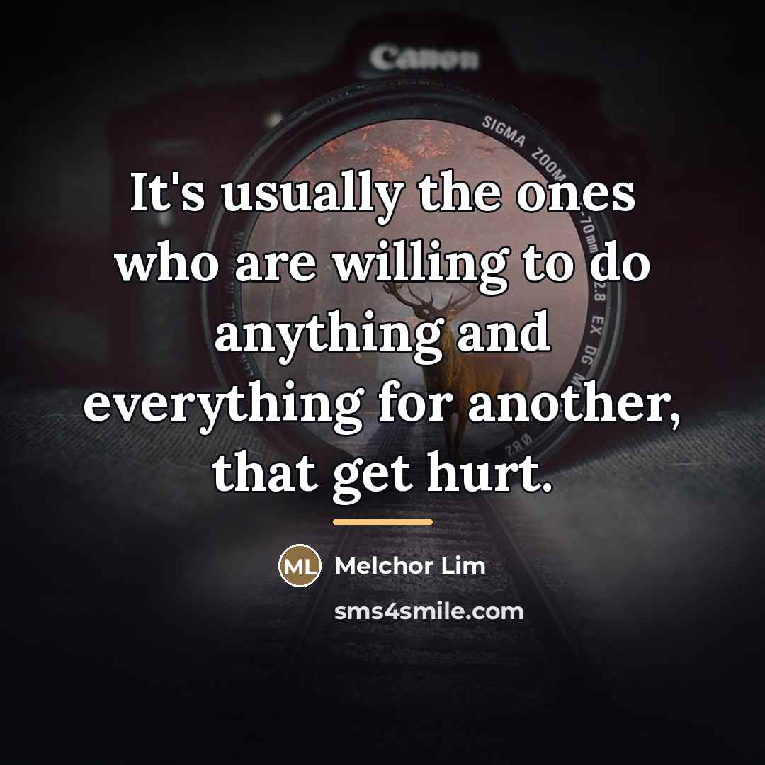 “It's usually the ones who are willing to do anything…” quote by Melchor Lim