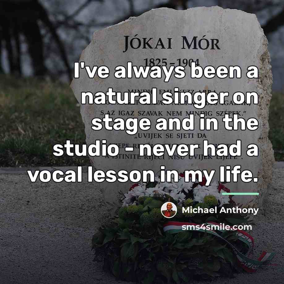 “I've always been a natural singer on stage and in…” quote by Michael Anthony