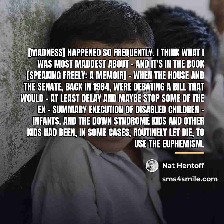 “[Madness] happened so frequently. I think what I was most…” quote by Nat Hentoff