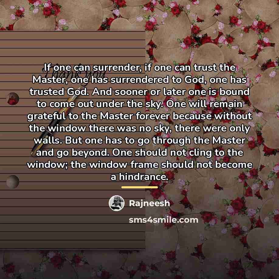 “If one can surrender, if one can trust the Master,…” quote by Rajneesh