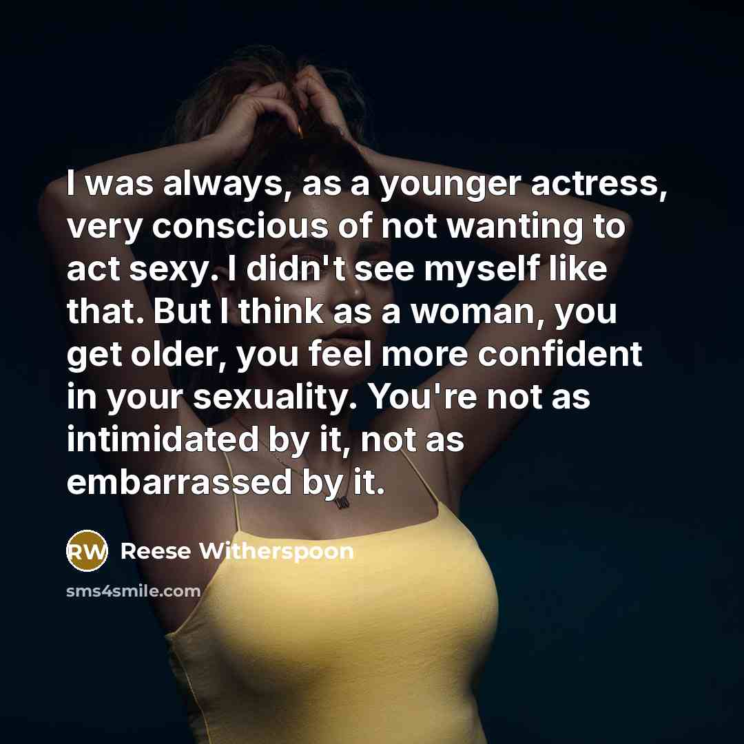 “I was always, as a younger actress, very conscious of…” quote by Reese Witherspoon