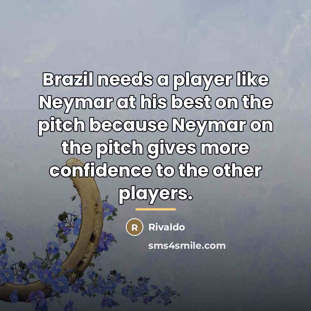 “Brazil needs a player like Neymar at his best on…” quote by Rivaldo
