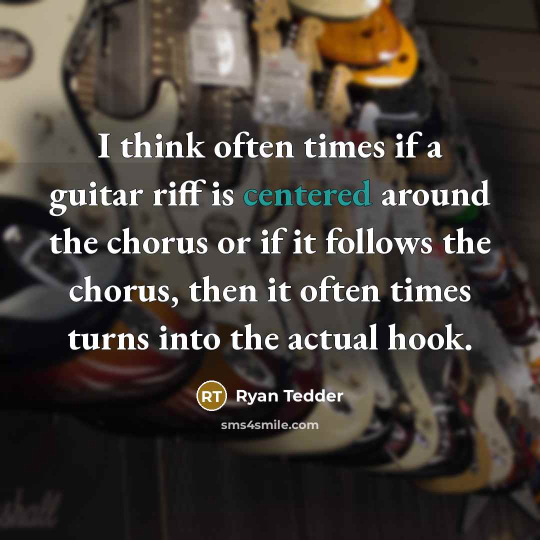 “I think often times if a guitar riff is centered…” quote by Ryan Tedder