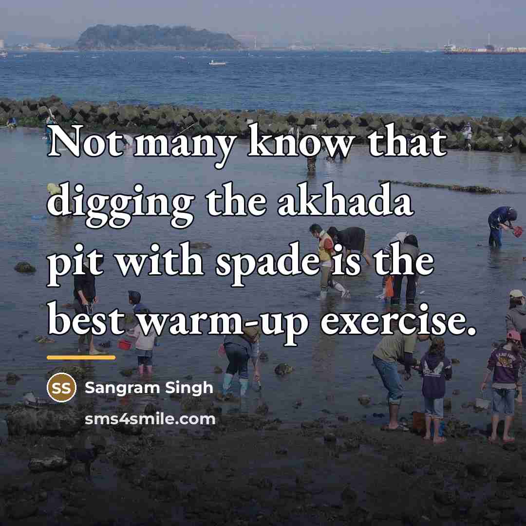 “Not many know that digging the akhada pit with spade…” quote by Sangram Singh