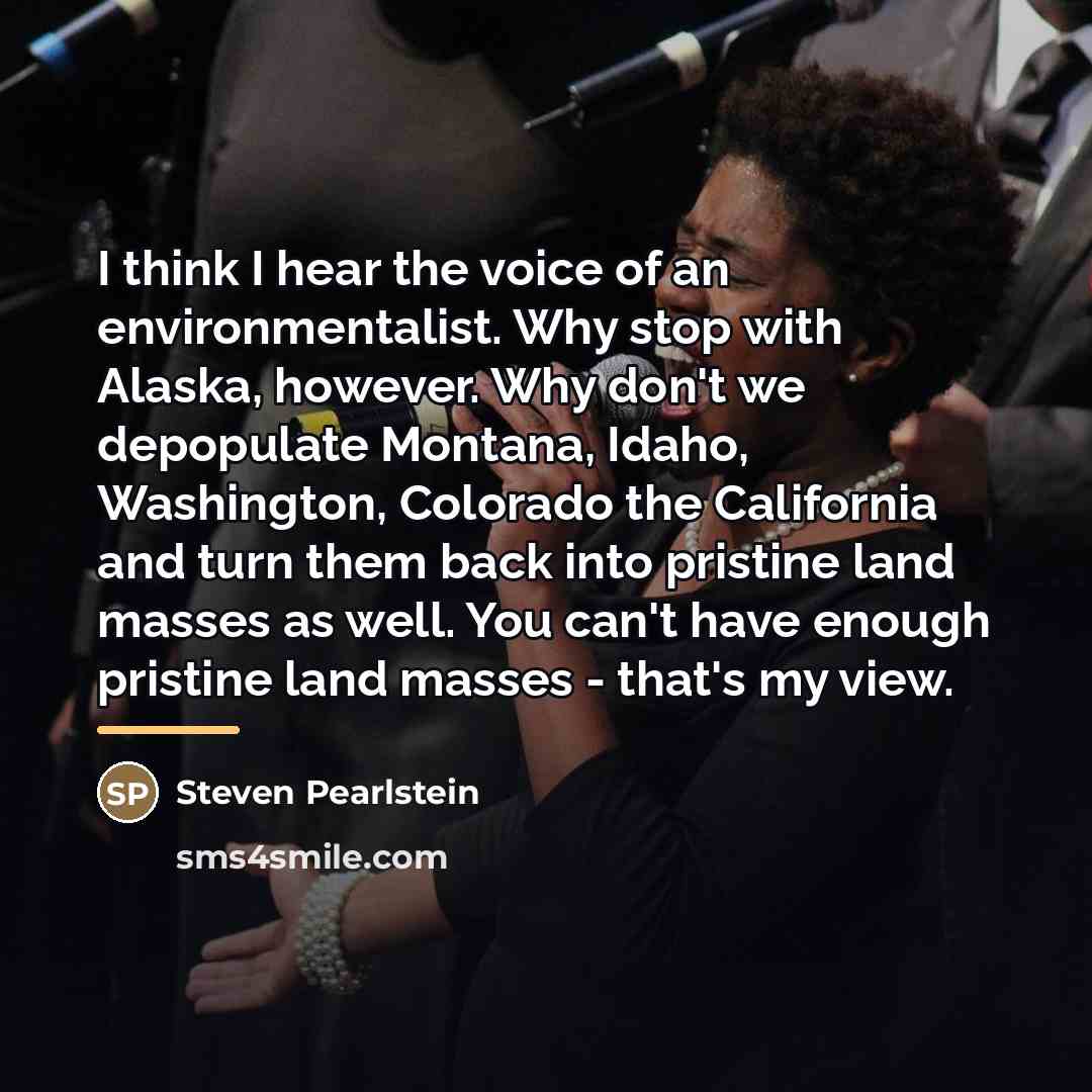 “I think I hear the voice of an environmentalist. Why…” quote by Steven Pearlstein