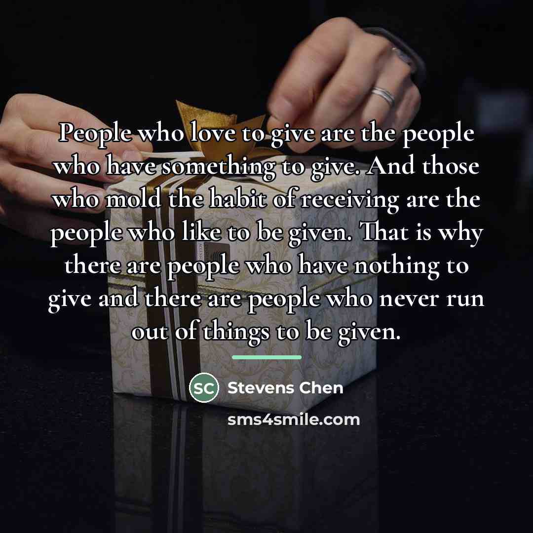 “People who love to give are the people who have…” quote by Stevens Chen