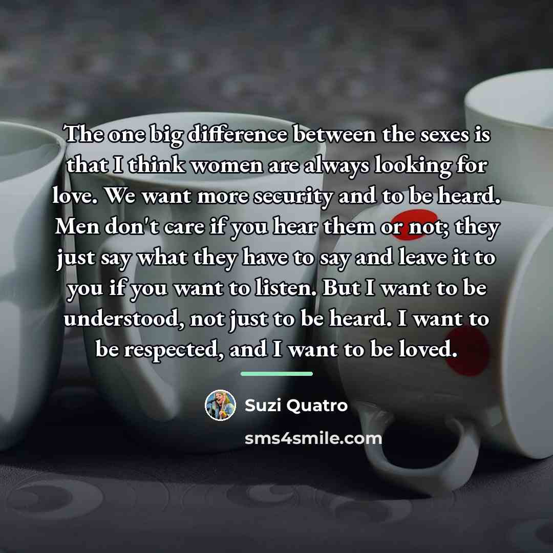 “The one big difference between the sexes is that I…” quote by Suzi Quatro