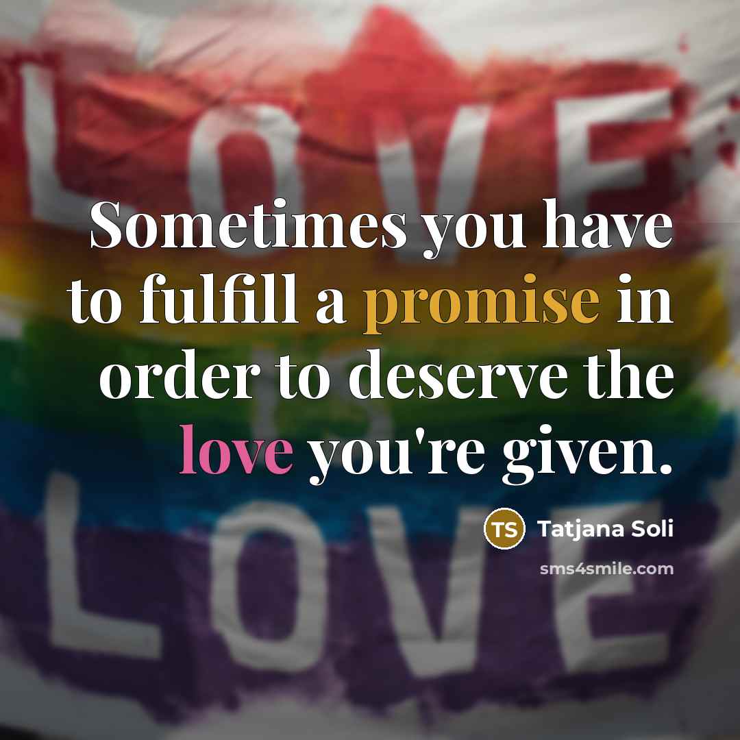 “Sometimes you have to fulfill a promise in order to…” quote by Tatjana Soli