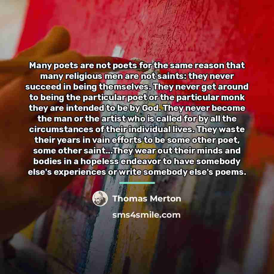 “Many poets are not poets for the same reason that…” quote by Thomas Merton