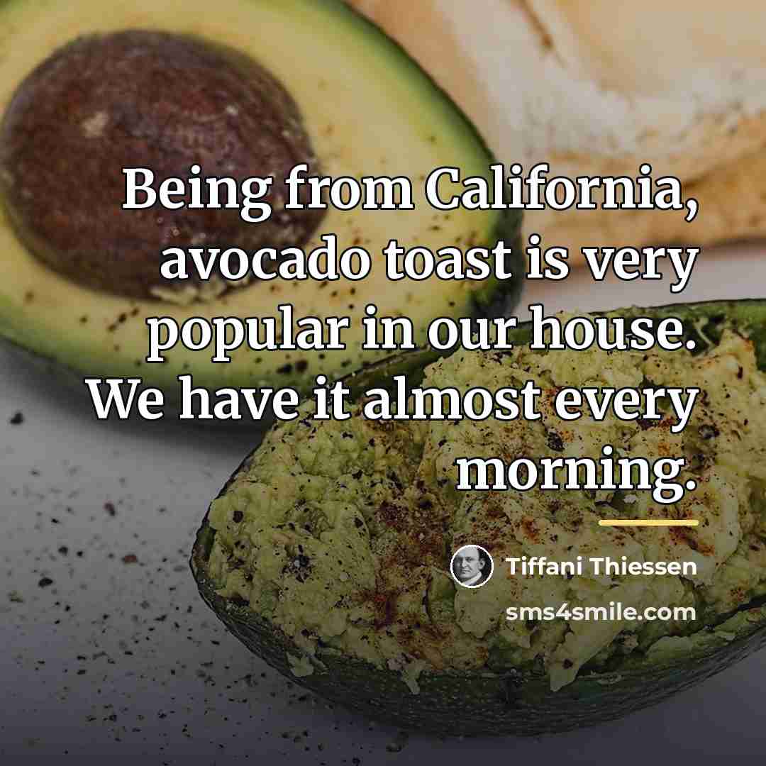 “Being from California, avocado toast is very popular in our…” quote by Tiffani Thiessen