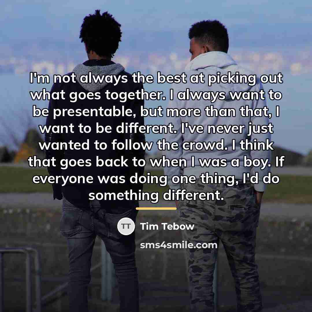“I'm not always the best at picking out what goes…” quote by Tim Tebow
