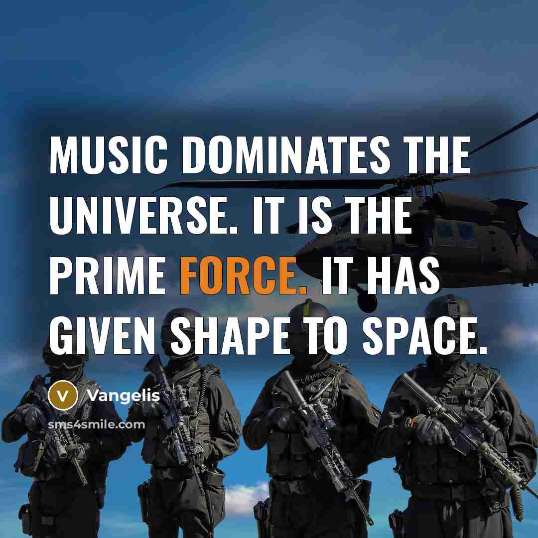 “Music dominates the universe. It is the prime force. It…” quote by Vangelis