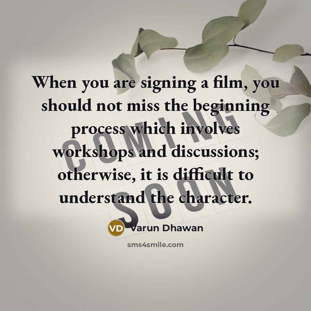 “When you are signing a film, you should not miss…” quote by Varun Dhawan