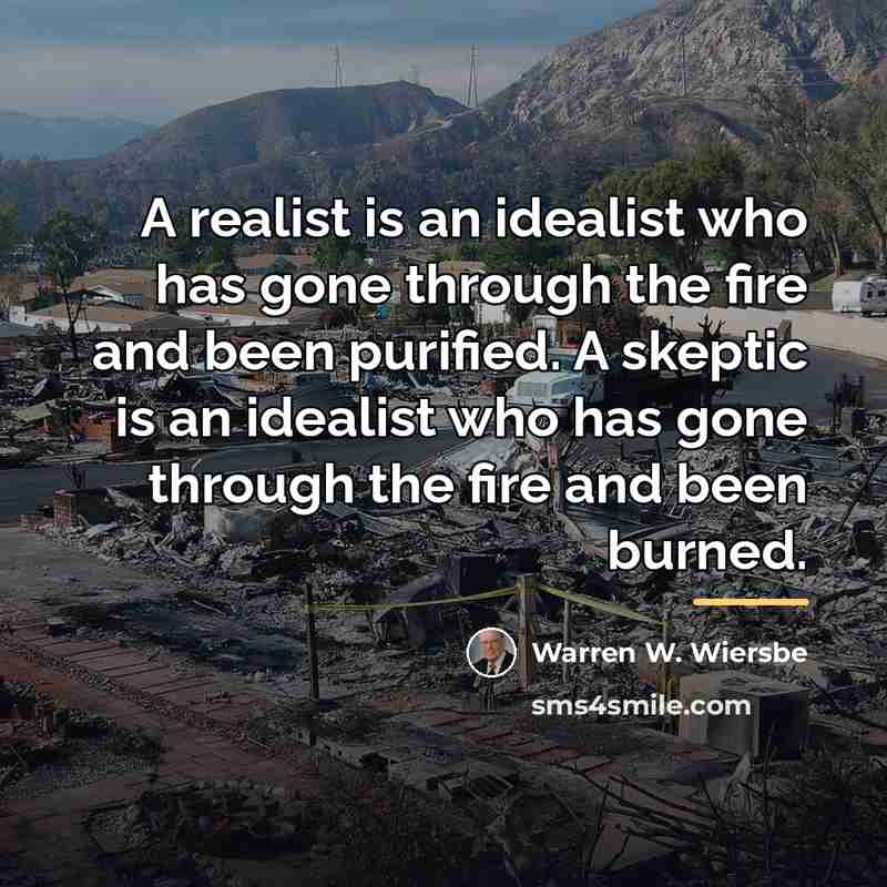 “A realist is an idealist who has gone through the…” quote by Warren W. Wiersbe