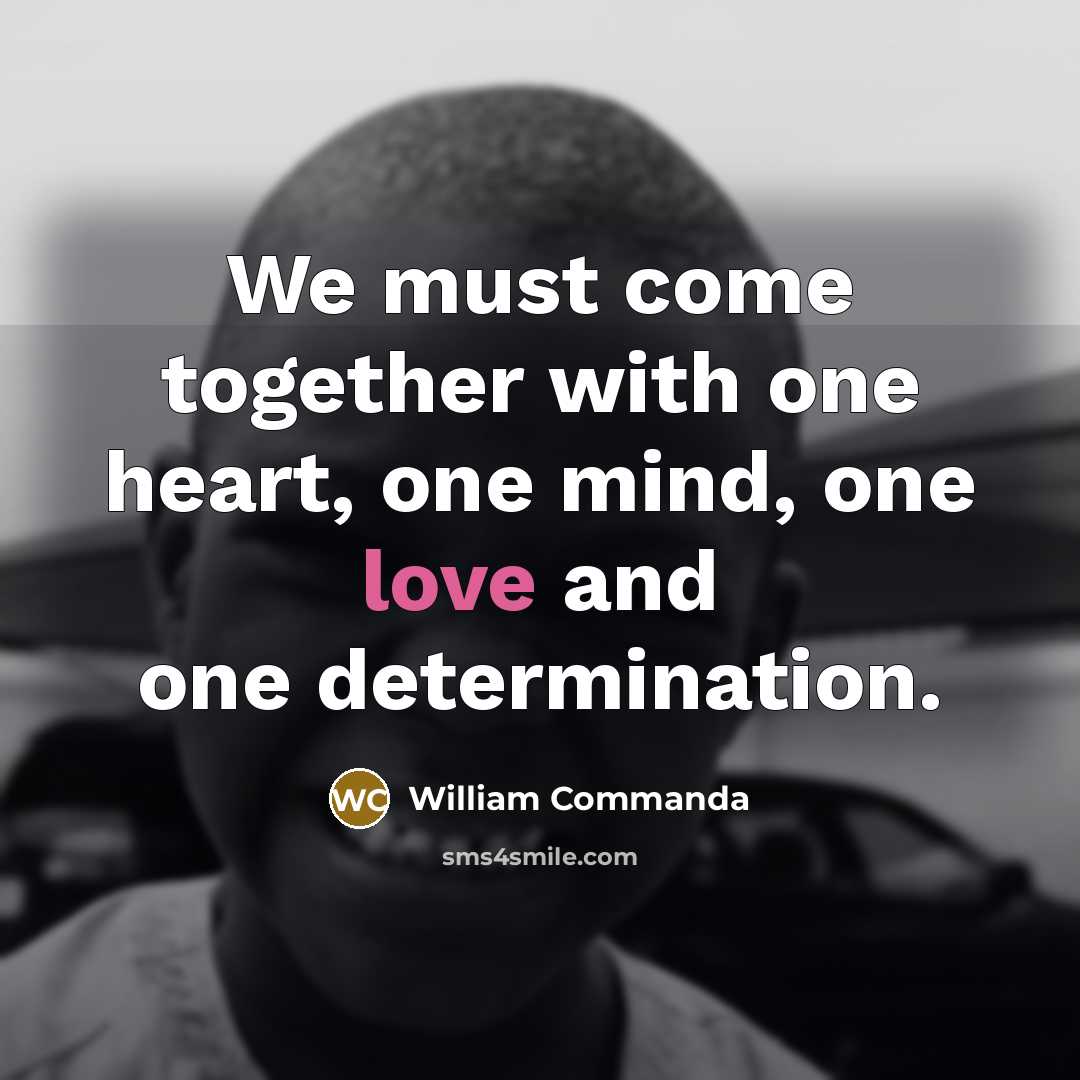 “We must come together with one heart, one mind, one…” quote by William Commanda