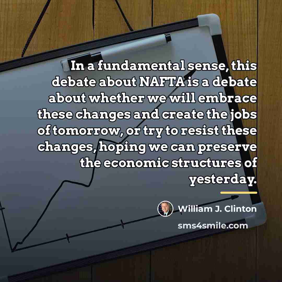 “In a fundamental sense, this debate about NAFTA is a…” quote by William J. Clinton