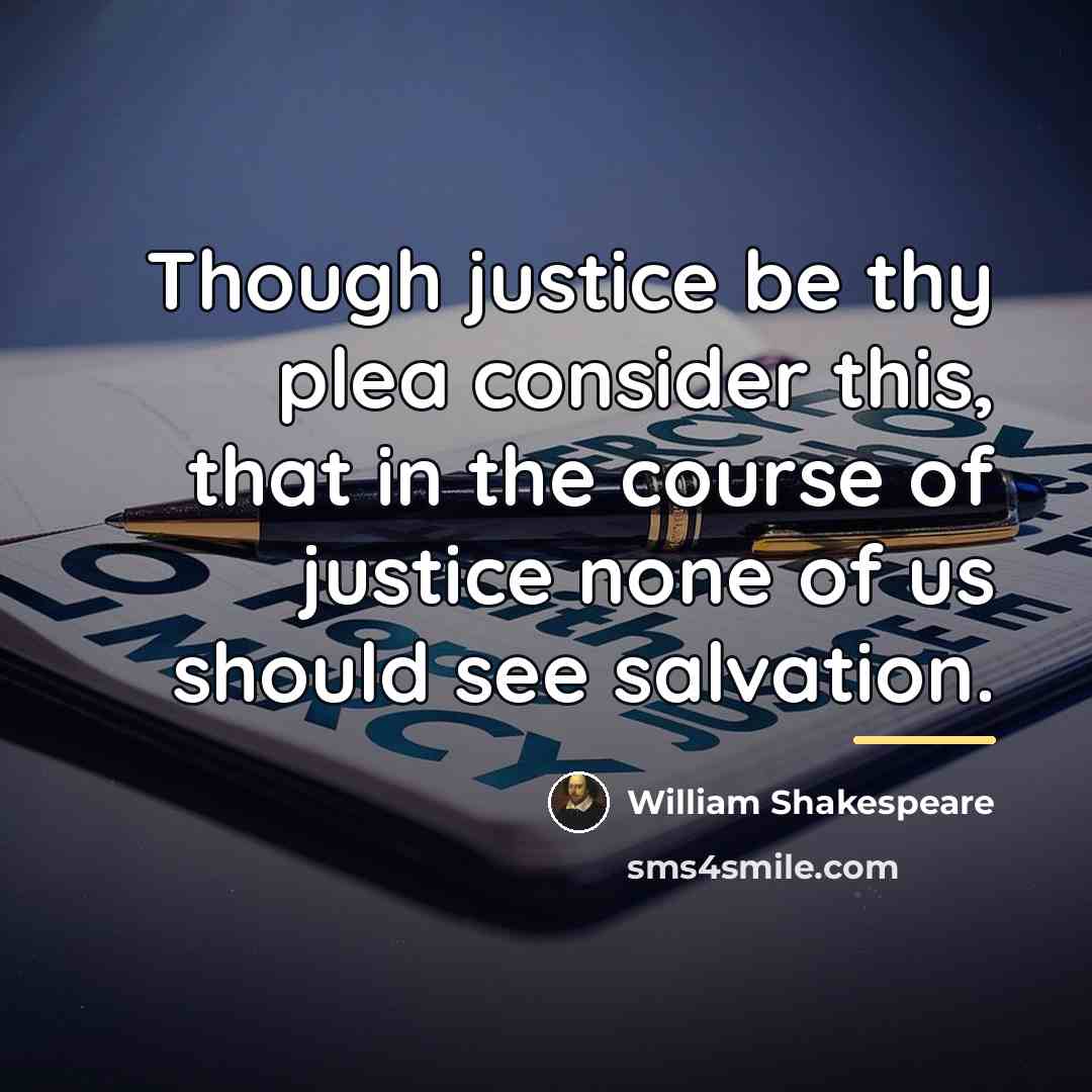 “Though justice be thy plea consider this, that in the…” quote by William Shakespeare