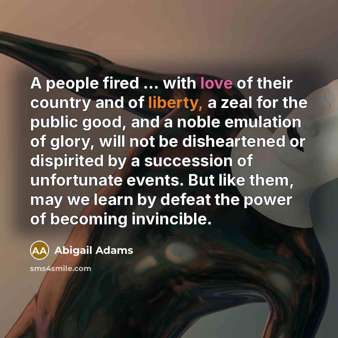 “A people fired ... with love of their country and…” quote by Abigail Adams