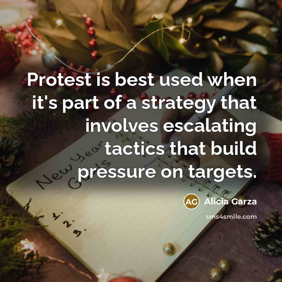 “Protest is best used when it's part of a strategy…” quote by Alicia Garza