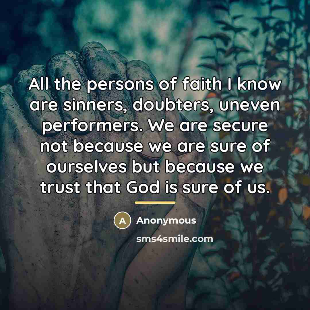 “All the persons of faith I know are sinners, doubters,…” quote by Anonymous