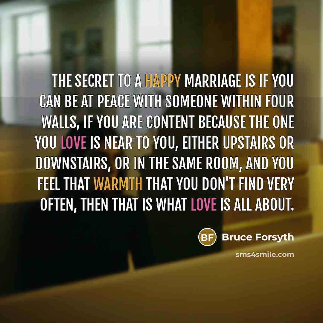 “The secret to a happy marriage is if you can…” quote by Bruce Forsyth