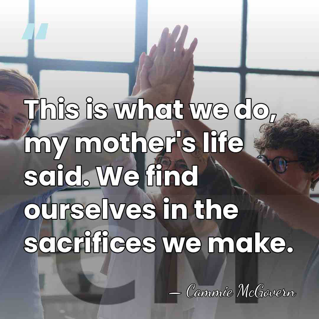 This is what we do, my mother's life said. We find ourselves&hellip; - Cammie McGovern