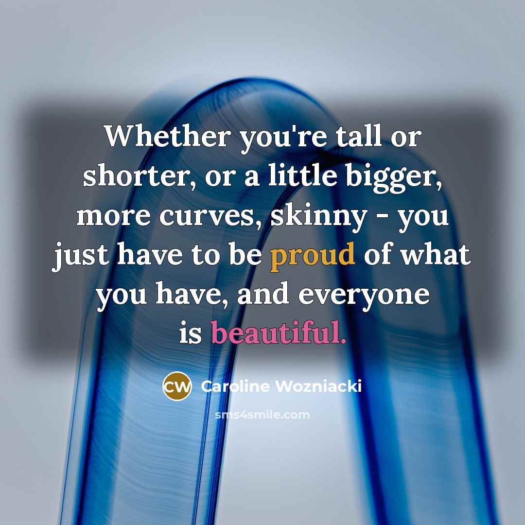 “Whether you're tall or shorter, or a little bigger, more…” quote by Caroline Wozniacki