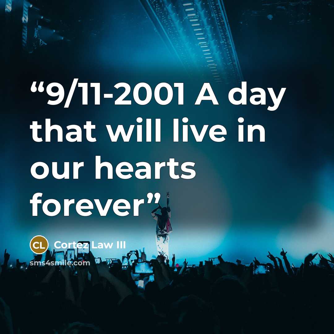 “9/11-2001 A day that will live in our hearts forever” quote by Cortez Law III