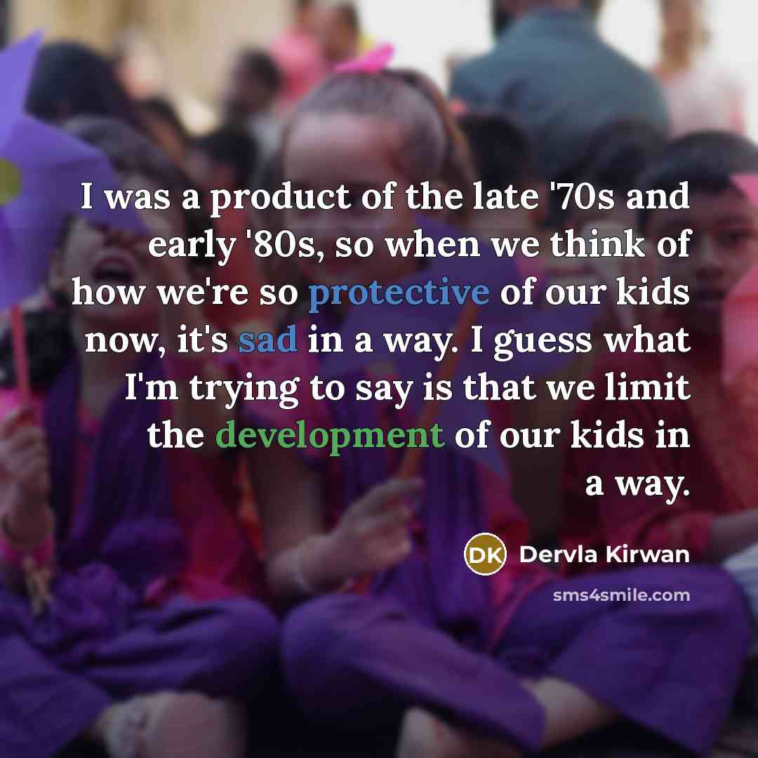 “I was a product of the late '70s and early…” quote by Dervla Kirwan