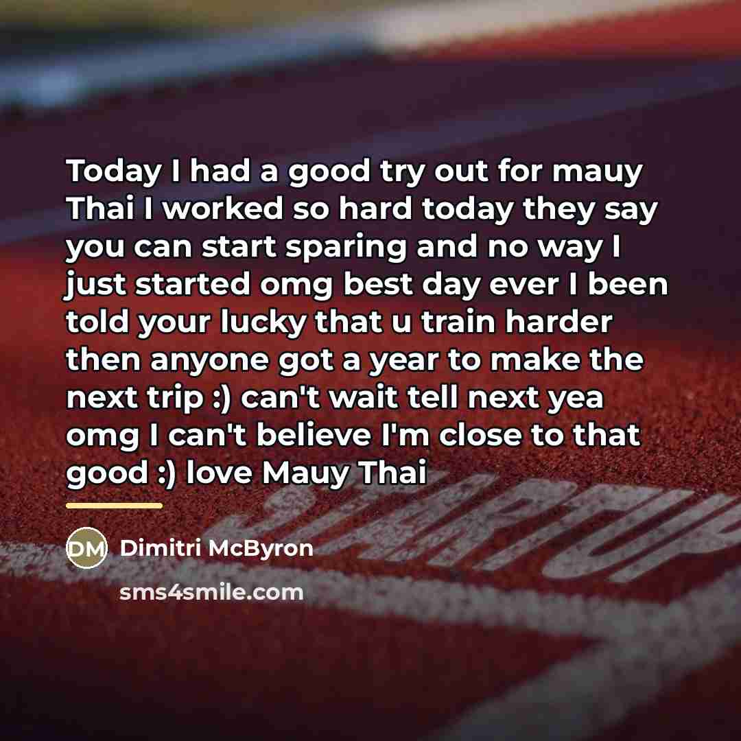“Today I had a good try out for mauy Thai…” quote by Dimitri McByron