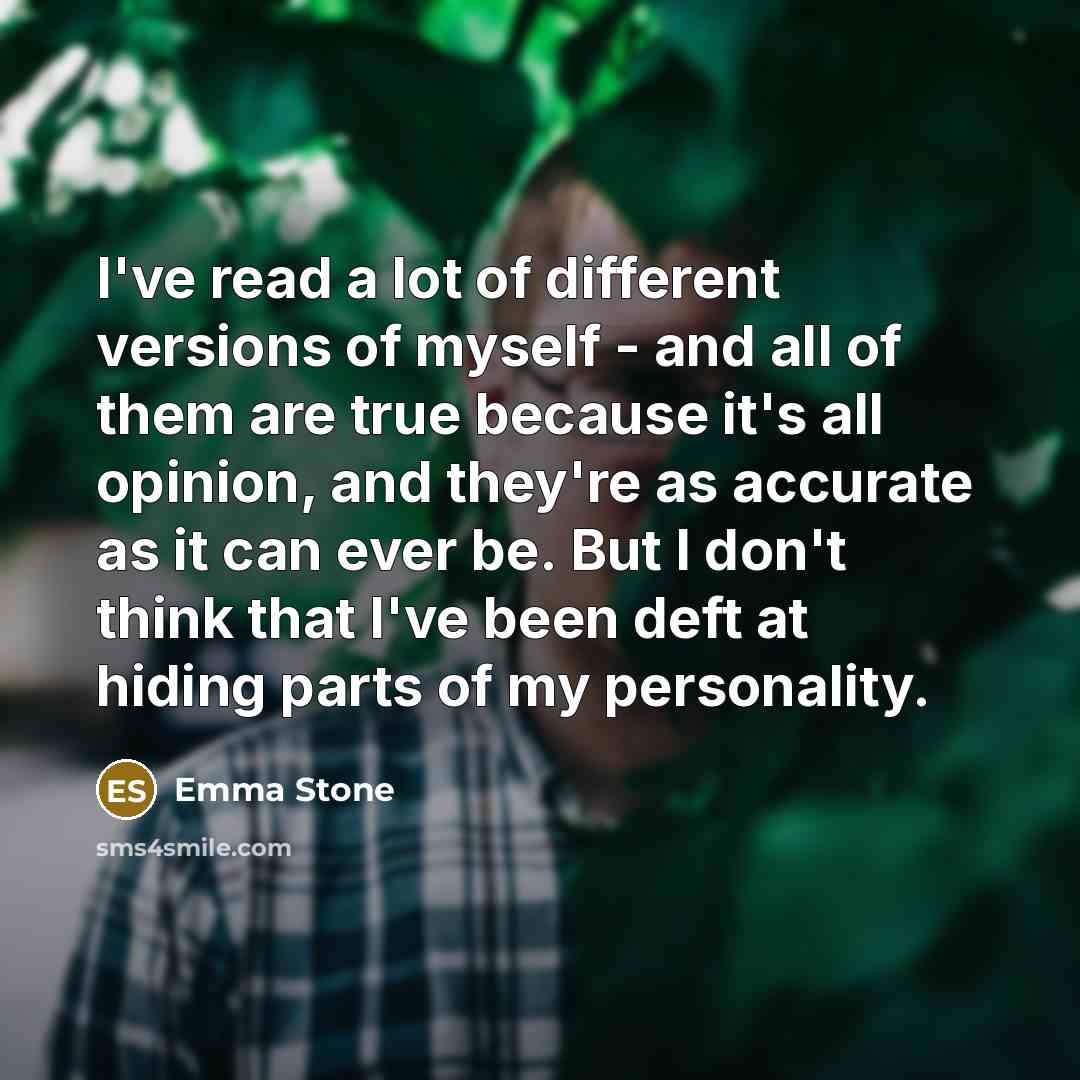 “I've read a lot of different versions of myself -…” quote by Emma Stone
