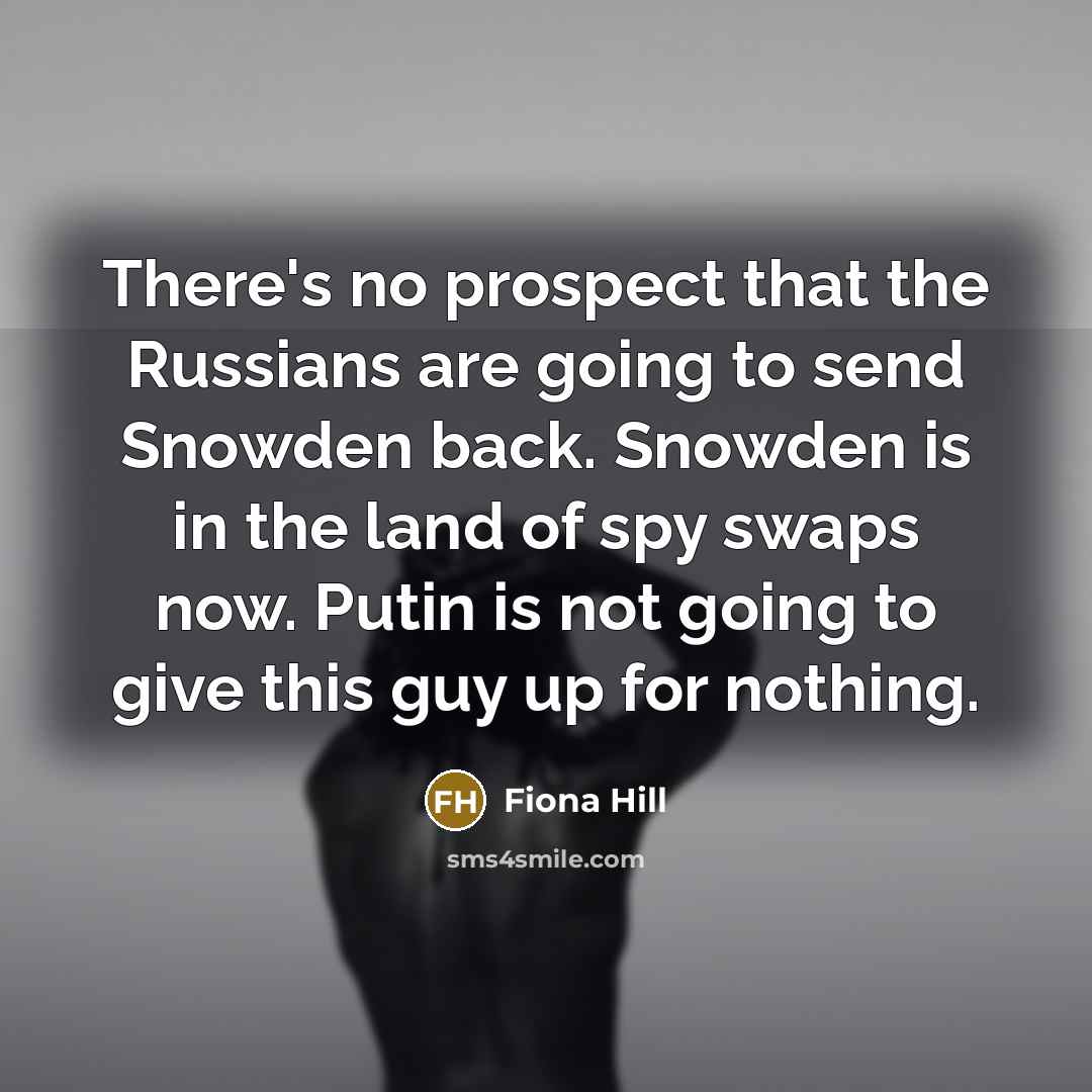“There's no prospect that the Russians are going to send…” quote by Fiona Hill