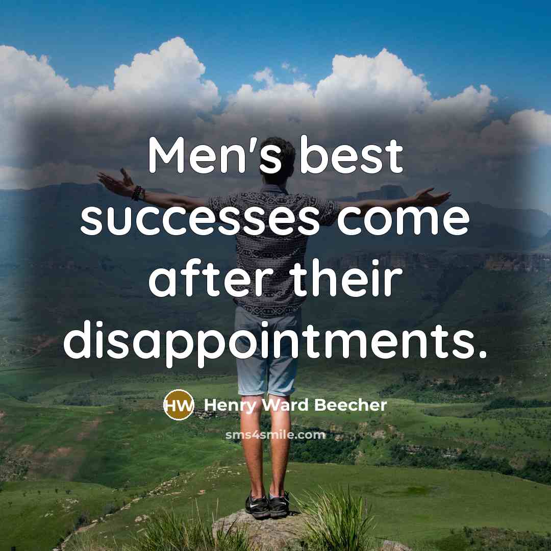 “Men's best successes come after their disappointments.…” quote by Henry Ward Beecher