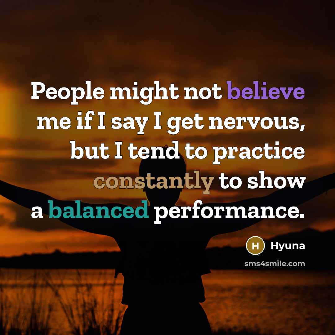 “People might not believe me if I say I get…” quote by Hyuna