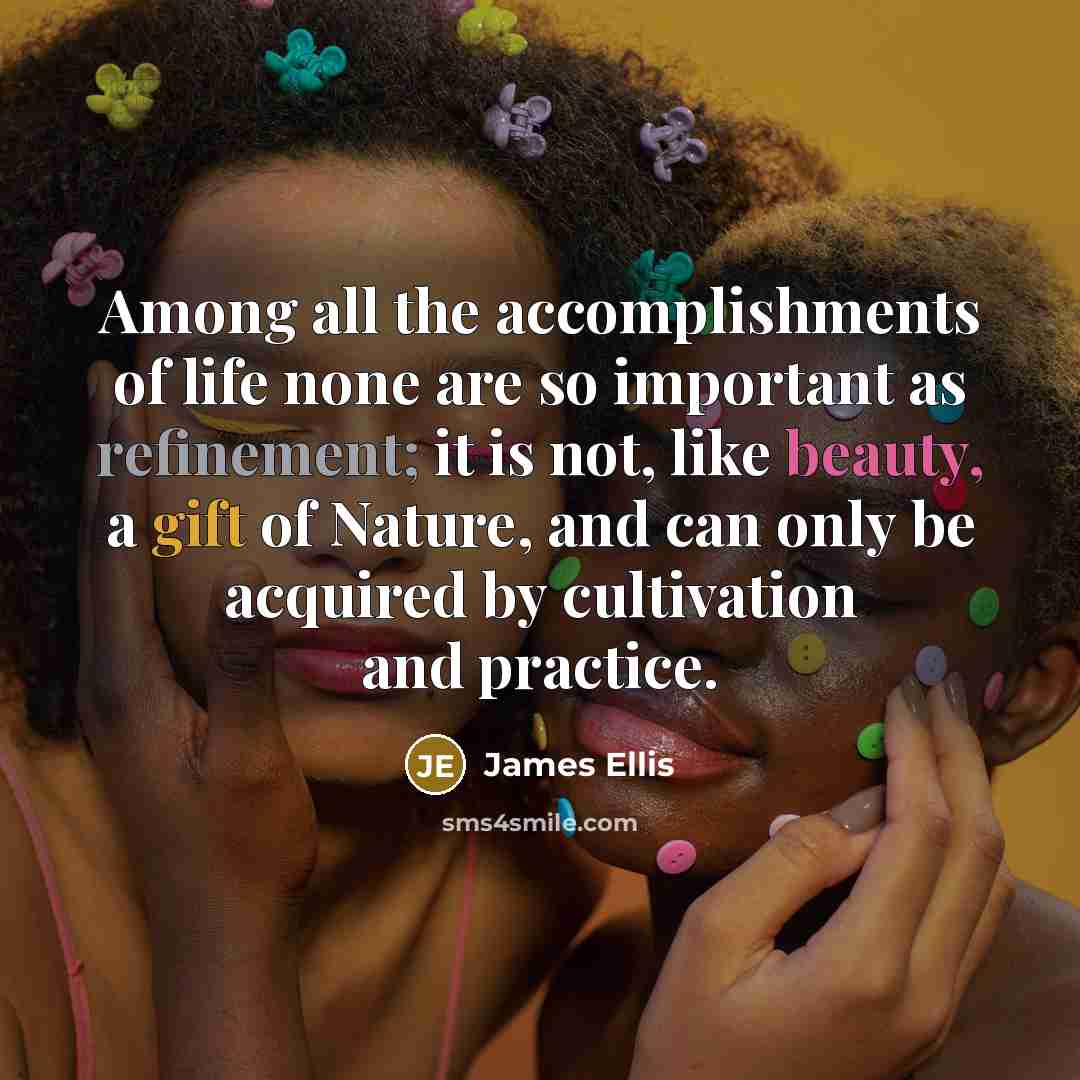 “Among all the accomplishments of life none are so important…” quote by James Ellis