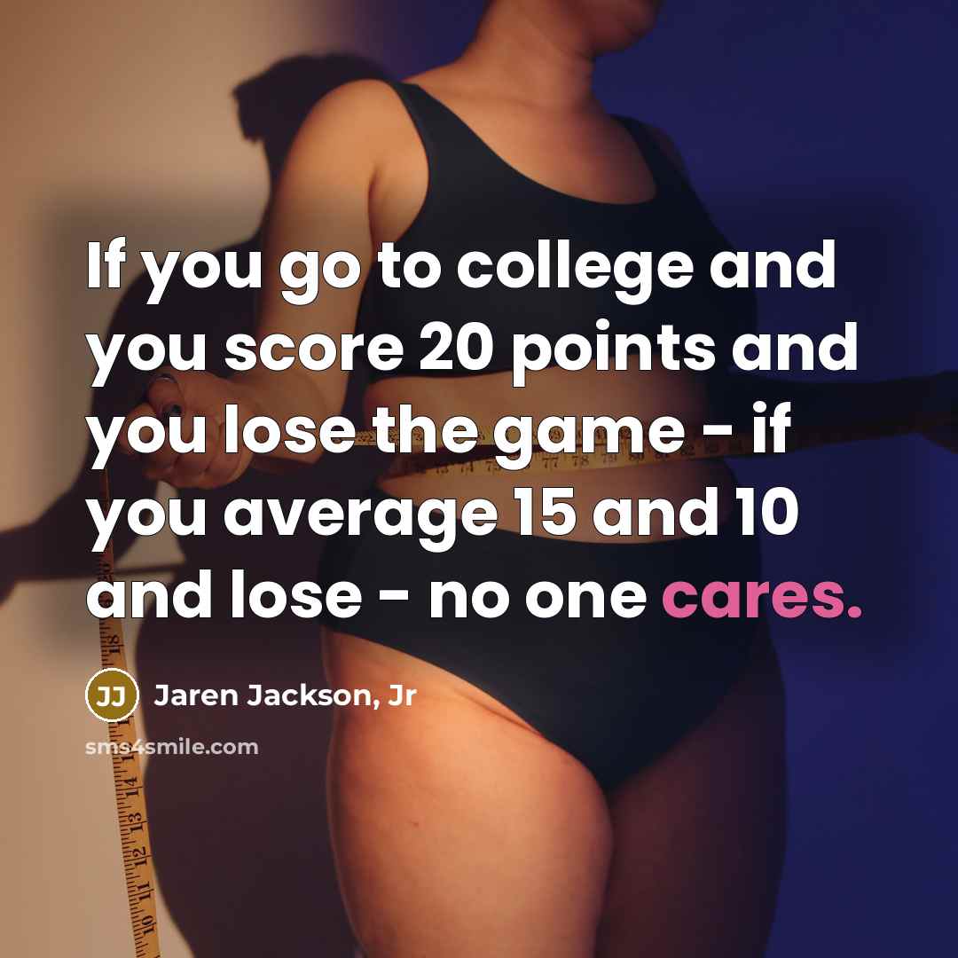 “If you go to college and you score 20 points…” quote by Jaren Jackson, Jr