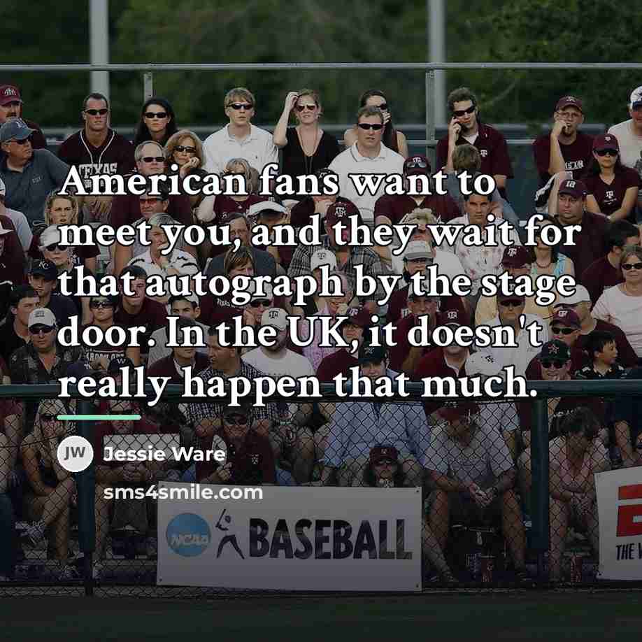 “American fans want to meet you, and they wait for…” quote by Jessie Ware