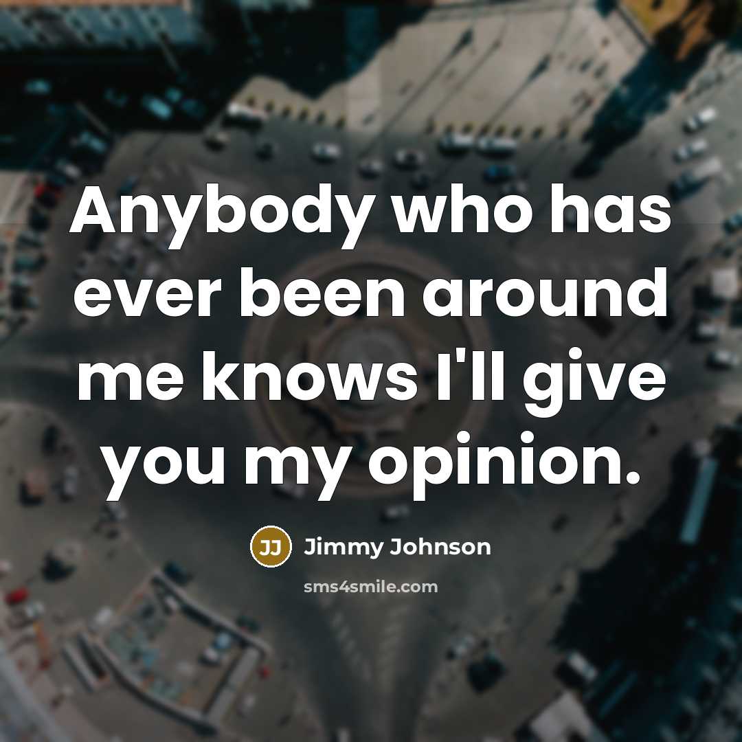 “Anybody who has ever been around me knows I'll give…” quote by Jimmy Johnson
