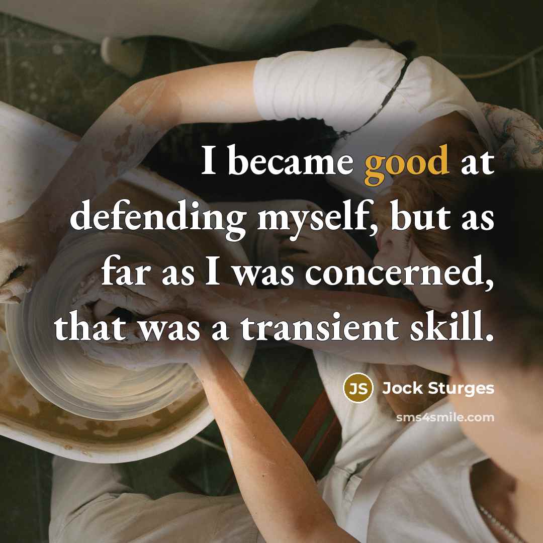 “I became good at defending myself, but as far as…” quote by Jock Sturges