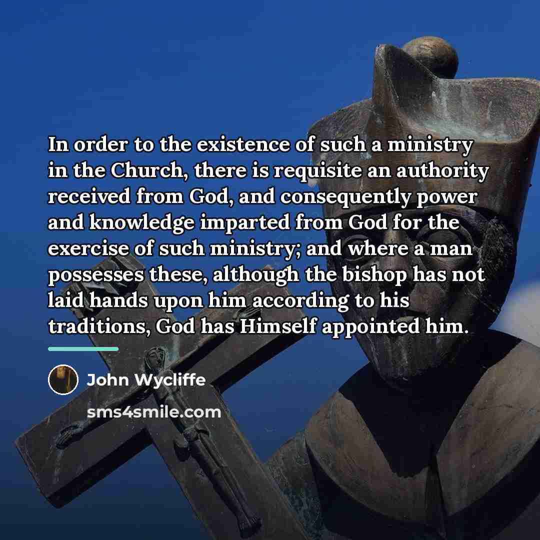 “In order to the existence of such a ministry in…” quote by John Wycliffe