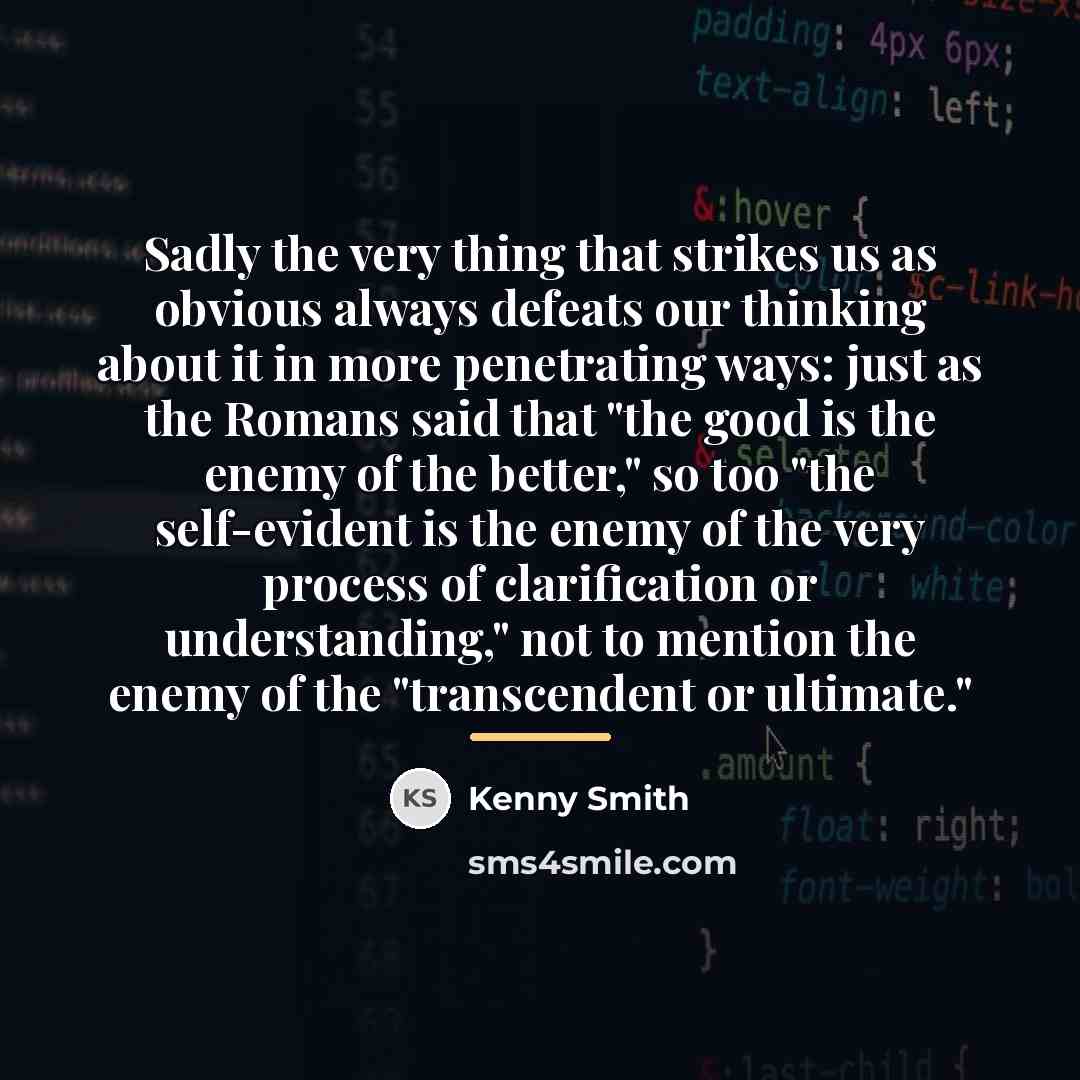 “Sadly the very thing that strikes us as obvious always…” quote by Kenny Smith