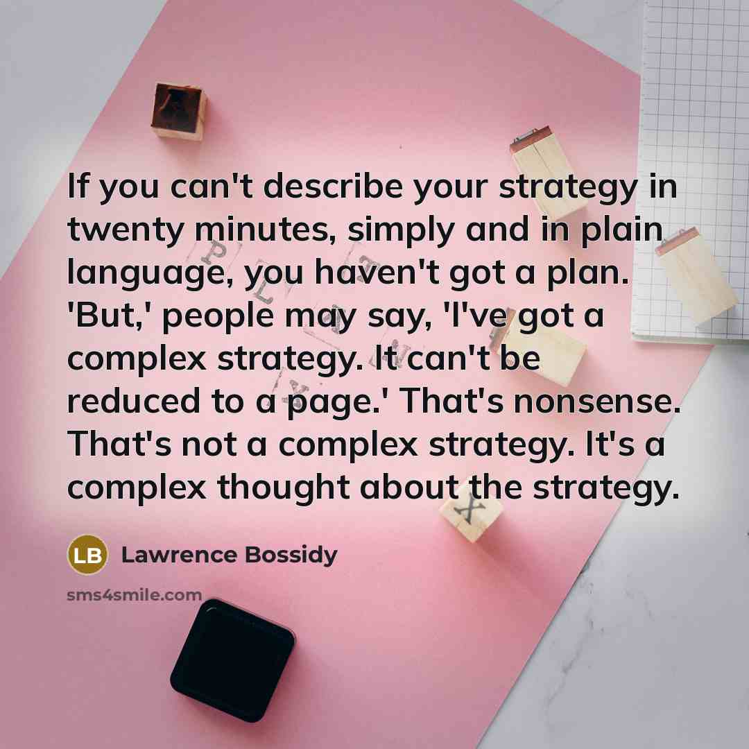 “If you can't describe your strategy in twenty minutes, simply…” quote by Lawrence Bossidy